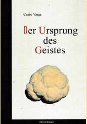 Varga Csaba: DER URSPRUNG DES GEISTES